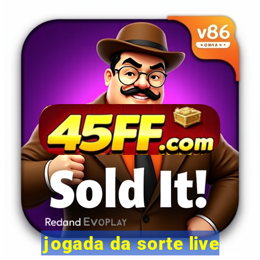 jogada da sorte live